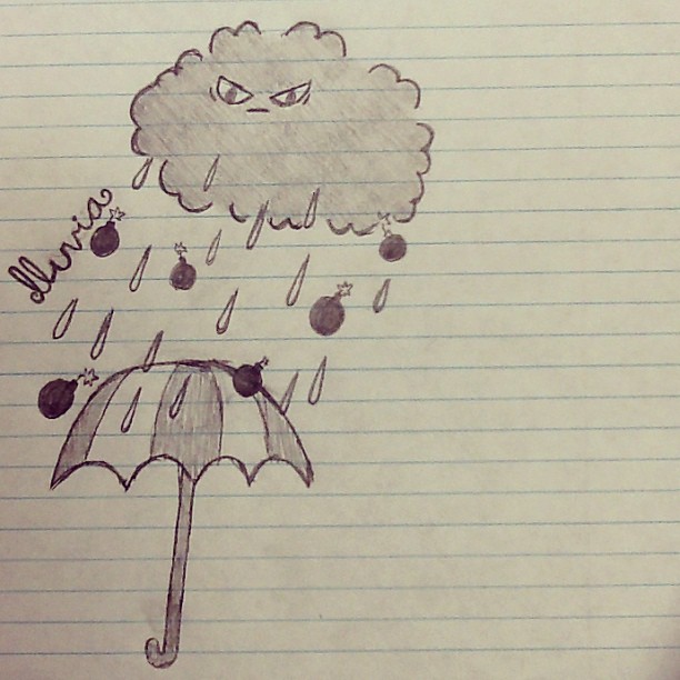 It's raining outside, so I drew this in Spanish. It's raining bombs and water. And 'lluvia' is Spanish for 'rain'