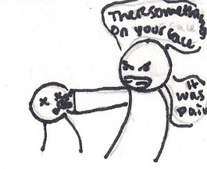 There's Something on Your Face